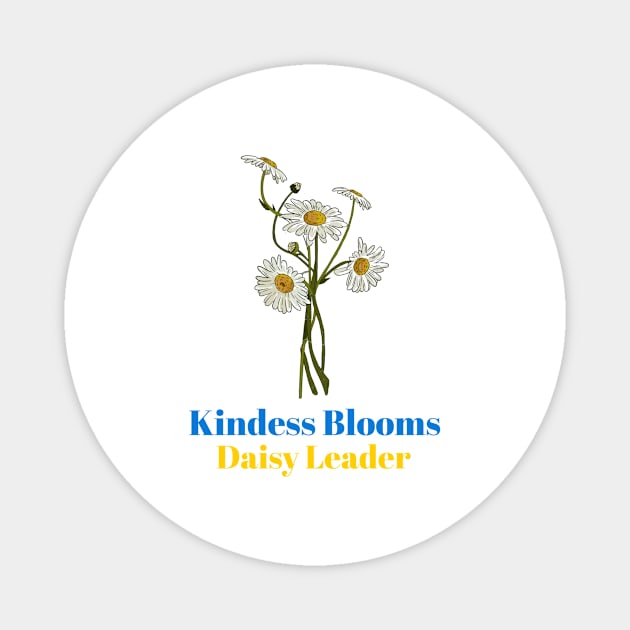 Kindness Blooms - Daisy Leader Magnet by Witty Wear Studio